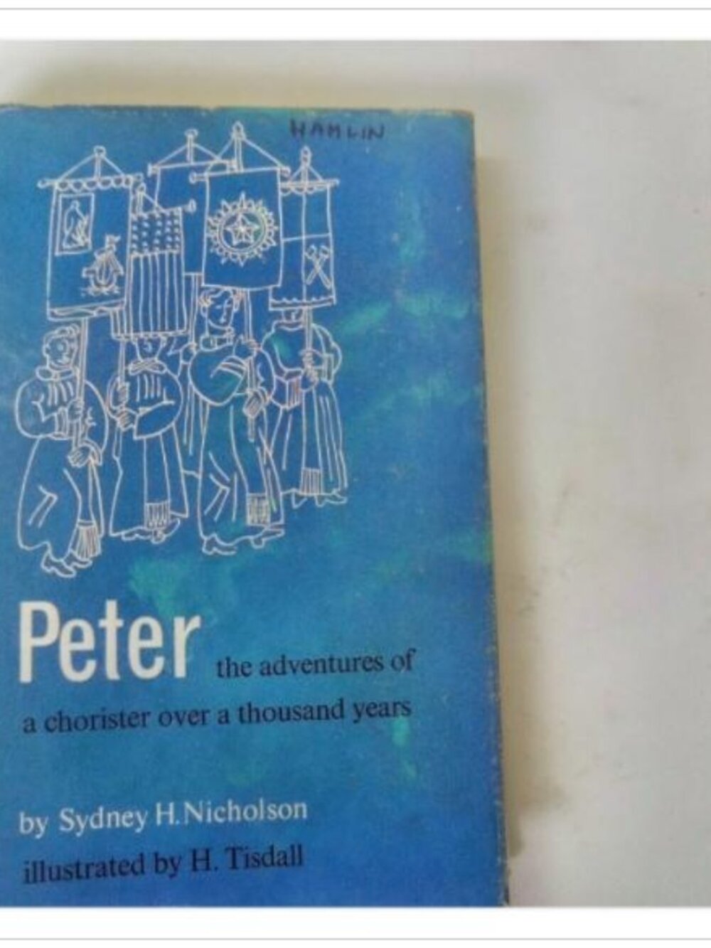 Peter The Adventures Of A Chorister Over A Thousand Years SPCK 1963 HC